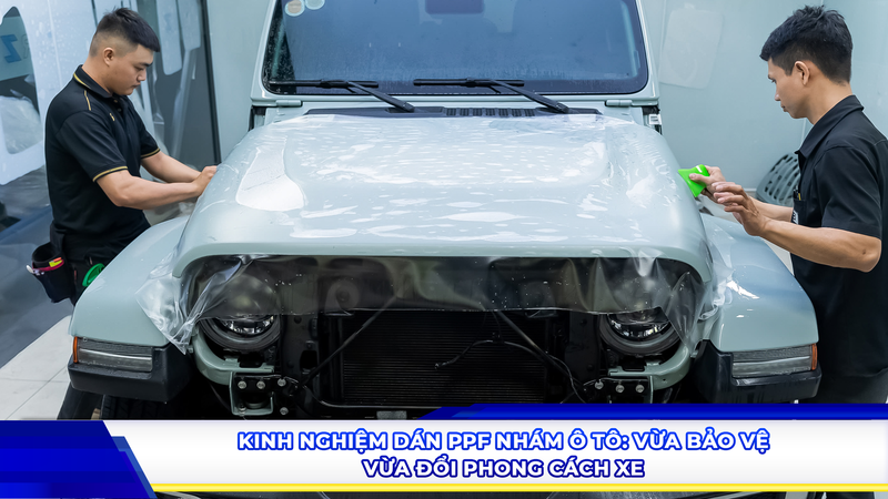 Kinh nghiệm dán PPF nhám ô tô: Vừa bảo vệ vừa đổi phong cách xe